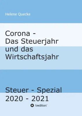 Bild: Corona - Das Steuerjahr und das Wirtschaftsjahr - Aktueller Finanz-Ratgeber