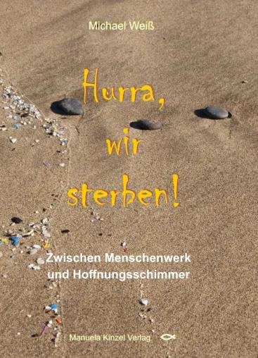 Bild: Hurra wir sterben - Aussicht auf eine Zukunft ?