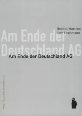 Dampfboot Verlag: »Am Ende der Deutschland AG« Bild: Dampfboot Verlag: »Am Ende der Deutschland AG«