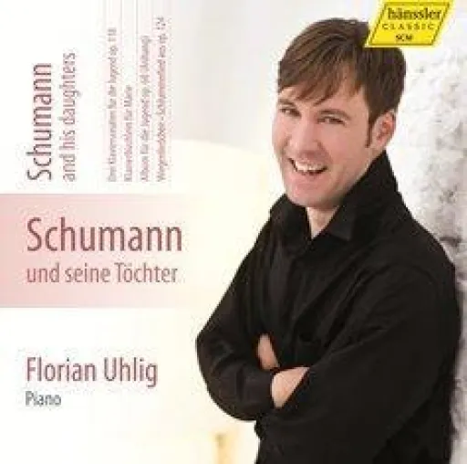 CD-Neuveröffentlichung: Florian Uhlig „Schumann und seine Töchter“ – 11.03.2013 Bild: CD-Neuveröffentlichung: Florian Uhlig „Schumann und seine Töchter“ – 11.03.2013
