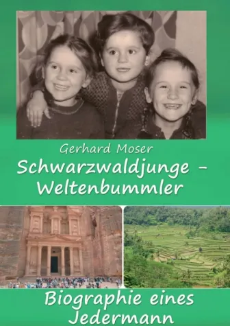 Schwarzwaldjunge - Weltenbummler - Biographie eines Jedermann Bild: Schwarzwaldjunge - Weltenbummler - Biographie eines Jedermann