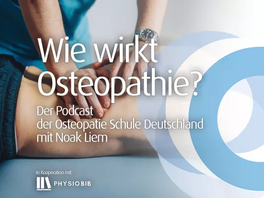 Bild: Wie wirkt Osteopathie? Der neue Podcast der Osteopathie Schule Deutschland