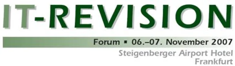 IT-Revision: Unternehmen unter stärkerer Beobachtung / IIR-Forum „IT-Revision" (5./6.11.2007, Frankfurt/M.) Bild: IT-Revision: Unternehmen unter stärkerer Beobachtung / IIR-Forum „IT-Revision" (5./6.11.2007, Frankfurt/M.)