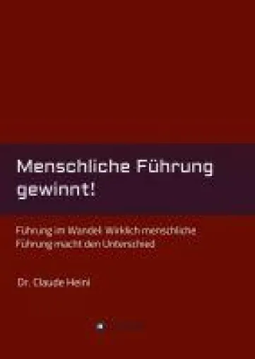 Menschliche Führung gewinnt! - Einblicke in den Führungsstil der Zukunft Bild: Menschliche Führung gewinnt! - Einblicke in den Führungsstil der Zukunft
