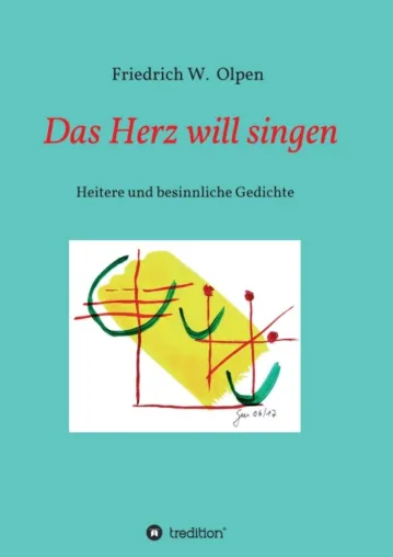 Bild: Das Herz will singen - Heitere und besinnliche Gedichte