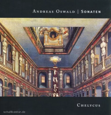 Bild: Neuerscheinung: Ensemble Chelycus - Andreas Oswald: Sonaten
