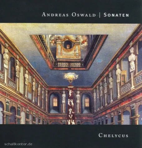 Neuerscheinung: Ensemble Chelycus - Andreas Oswald: Sonaten Bild: Neuerscheinung: Ensemble Chelycus - Andreas Oswald: Sonaten