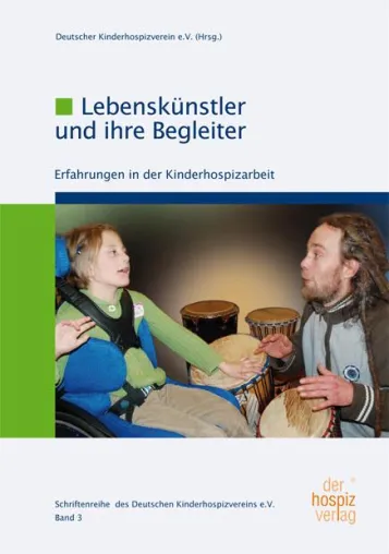 Bild: Neuerscheinung im Hospiz Verlag "Lebenskünstler und Ihre Begleiter" Erfahrungen in der Kinderhospizarbeit III