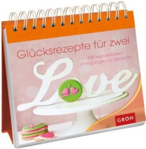 Liebevolle Inspirationen für das Glück zu zweit Bild: Liebevolle Inspirationen für das Glück zu zweit