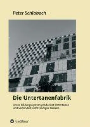 Bild: Die Untertanenfabrik - Eine Kritik am deutschen Bildungssystem