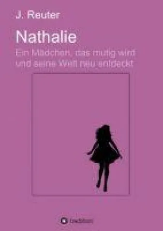Nathalie - Ein Mädchen, das mutig seine Welt neu entdeckt Bild: Nathalie - Ein Mädchen, das mutig seine Welt neu entdeckt