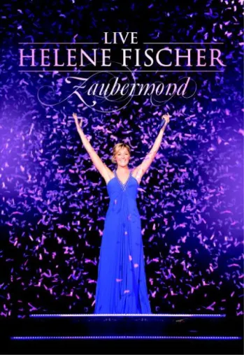 Helene Fischer - Zaubermond - Live Bild: Helene Fischer - Zaubermond - Live