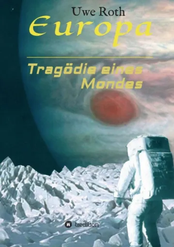 Bild: Europa - Tragödie eines Mondes: Dramatischer SciFi-Roman