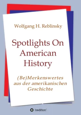 Spotlights On American History - (Be)Merkenswertes aus der amerikanischen Geschichte Bild: Spotlights On American History - (Be)Merkenswertes aus der amerikanischen Geschichte