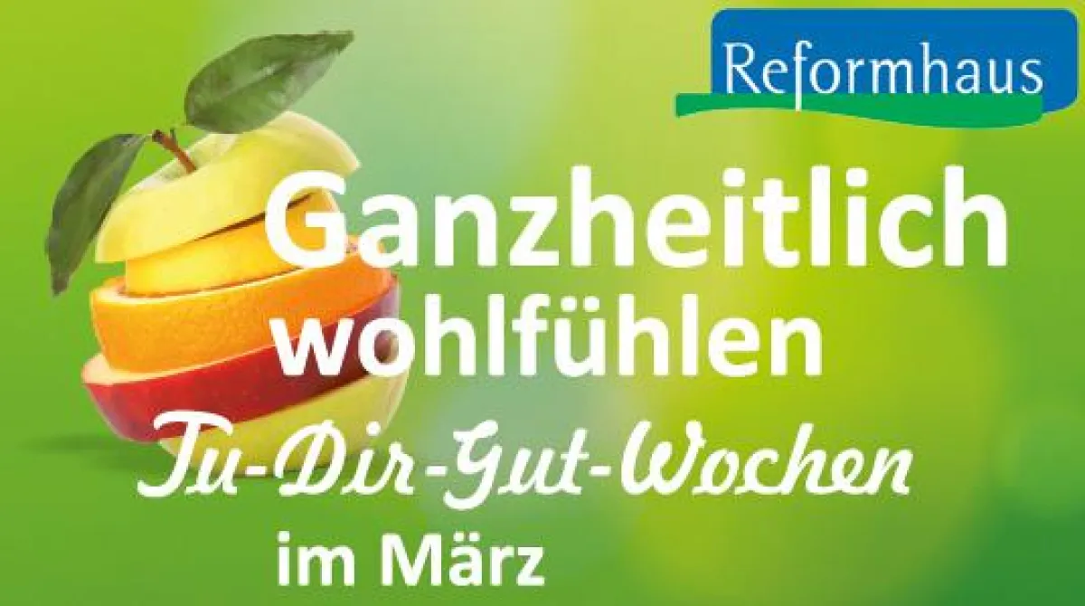 Reformhaus-Aktion: Tu Dir gut Wochen im März