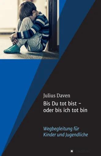 Bild: Bis Du tot bist - oder bis ich tot bin - Wegbegleitung für Kinder und Jugendliche