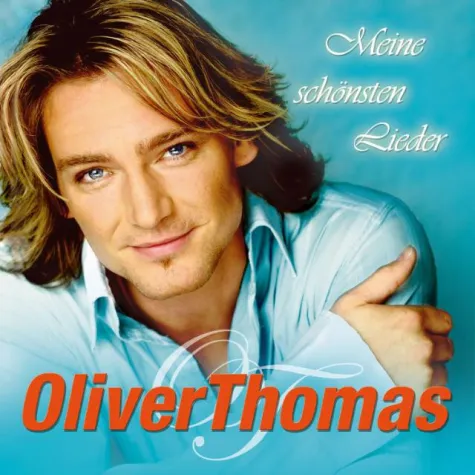 OLIVER THOMAS - Meine schönsten Lieder Bild: OLIVER THOMAS - Meine schönsten Lieder