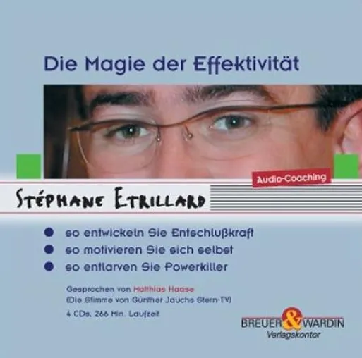 Stéphane Etrillard: Die Magie der Effektivität - Audio-Coaching-Programm Bild: Stéphane Etrillard: Die Magie der Effektivität - Audio-Coaching-Programm