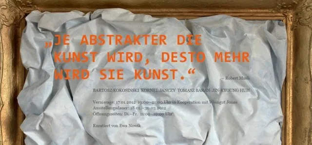 Bild: Ausstellung "Je abstrakter die Kunst wird, desto mehr wird sie Kunst" 18.01. bis 30.03.2012