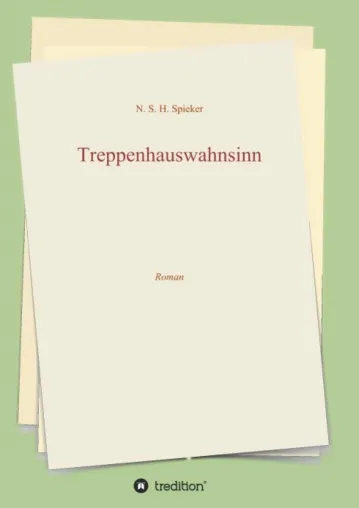 Treppenhauswahnsinn - Humorvoller Roman Bild: Treppenhauswahnsinn - Humorvoller Roman