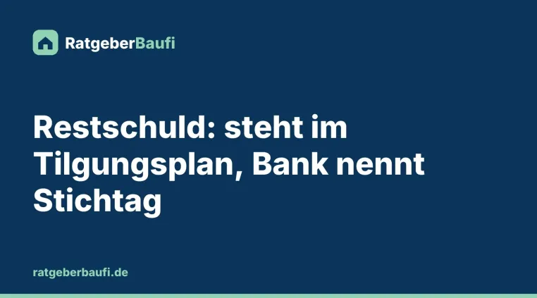 Bild: Wie hoch ist die Restschuld am Ende der Zinsbindung? Wo der Betrag steht