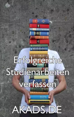 Erfolgreiche Studienarbeiten verfassen - eine Publikation von AKADS Bild: Erfolgreiche Studienarbeiten verfassen - eine Publikation von AKADS
