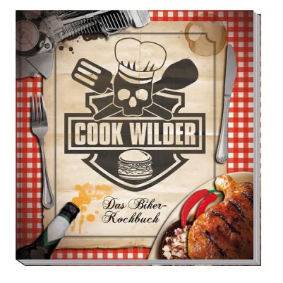 Bild: Buch-Neuerscheinung »Cook Wilder – Das neue Biker-Kochbuch«