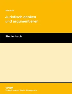 Bild: "Albrecht/Juristisch denken und argumentieren“ – Neuerscheinung beim Verlag Personal, Recht, Management