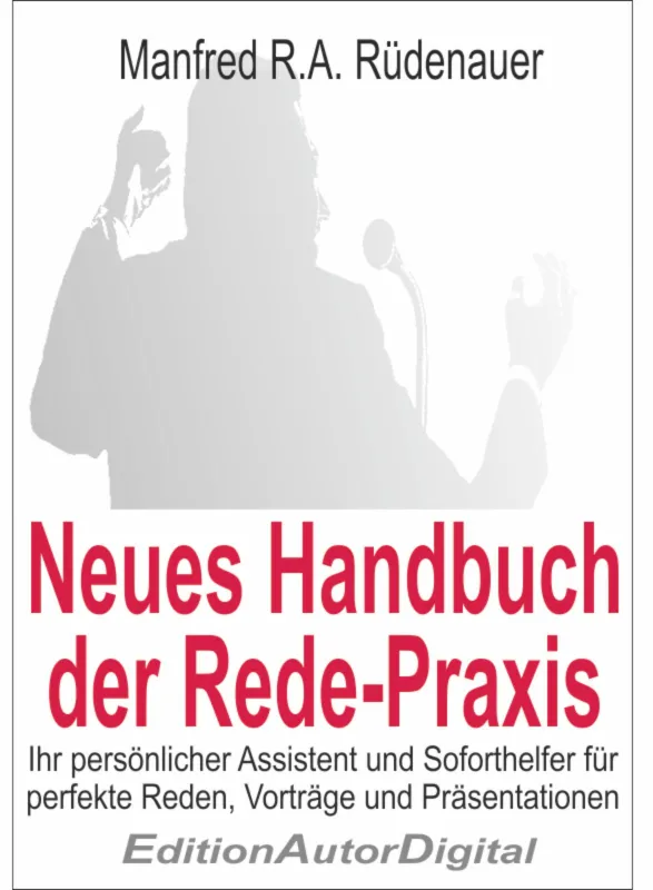 ?Neues Handbuch der Rede-Praxis? (ISBN 978-3-943788-04-4, eBook, 269 S., 29,95 Euro)