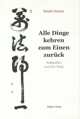 Kalligrafie-Buch von Zen-Meister Shodo Harada Bild: Kalligrafie-Buch von Zen-Meister Shodo Harada