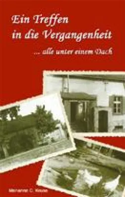 Bild: Ein Treffen in die Vergangenheit ... alle unter einem Dach - Neuerscheinung von Marianne C. Kruse