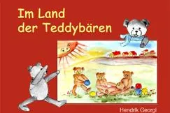 Bild: Im Land der Teddybären – Kinderbuch des Autors Hendrik Georgi erschienen