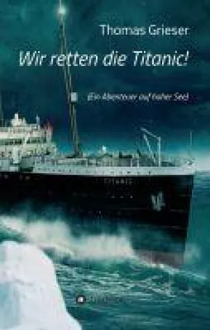 Bild: Wir retten die Titanic! - Ein Abenteuer auf hoher See