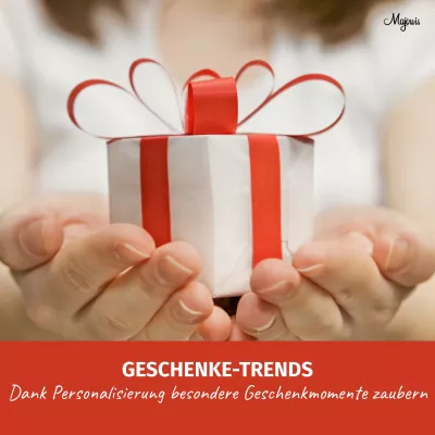 Geschenke-Trends: Dank Personalisierung besondere Geschenkmomente zaubern Bild: Geschenke-Trends: Dank Personalisierung besondere Geschenkmomente zaubern