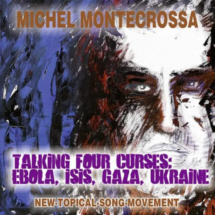 CD-Cover: Single 'Talking Four Curses: Ebola, Isis, Gaza, Ukraine' von Michel Montecrossa