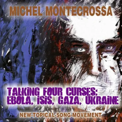 Bild: Michel Montecrossa veröffentlicht Single & DVD über 4 Plagen: Talking Four Curses: Ebola, Isis, Gaza, Ukraine