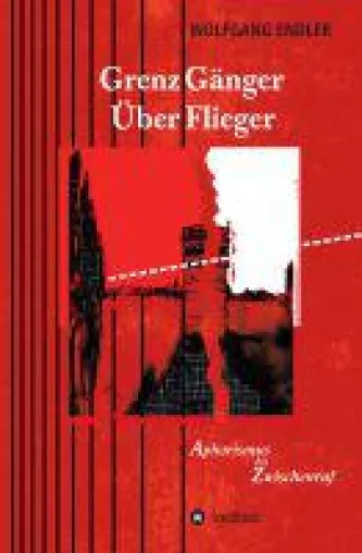 GrenzGänger ÜberFlieger - Gedichte über pazifistische Spinnen und nette Nazis Bild: GrenzGänger ÜberFlieger - Gedichte über pazifistische Spinnen und nette Nazis