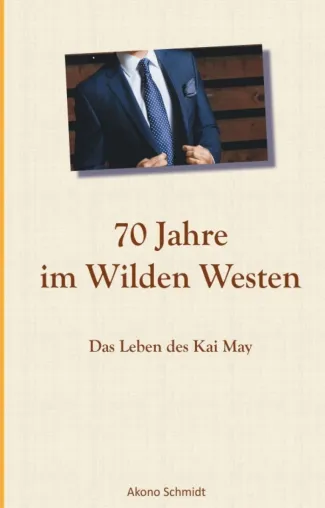 Bild: 70 Jahre im Wilden Westen - Das Leben des Kai May