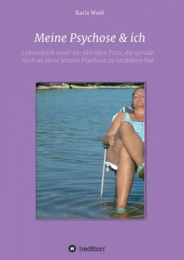 Bild: Meine Psychose & ich - Lebensbuch einer 56-jährigen Frau