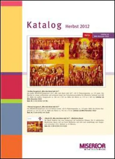 Jetzt neu: der MISEREOR-Herbstkatalog 2012 mit Neuerscheinungen des Bischöflichen Hilfswerkes Bild: Jetzt neu: der MISEREOR-Herbstkatalog 2012 mit Neuerscheinungen des Bischöflichen Hilfswerkes