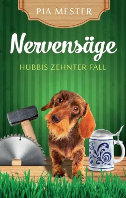 Nervensäge - der 10. Fall der sympathischen Sauerländer Kneipenwirtin und Hobbydetektivin Hubbi Dötsch Bild: Nervensäge - der 10. Fall der sympathischen Sauerländer Kneipenwirtin und Hobbydetektivin Hubbi Dötsch
