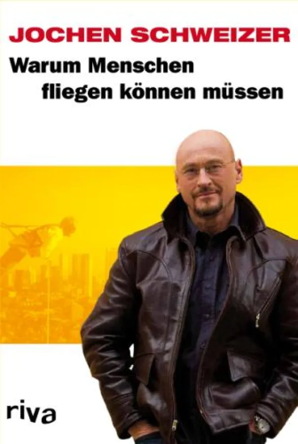 Warum Menschen fliegen können müssen - Jochen Schweizer