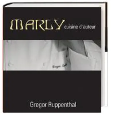 Ein Kochbuch: Gregor Ruppenthal's Marly-cuisine d'auteur Bild: Ein Kochbuch: Gregor Ruppenthal's Marly-cuisine d'auteur