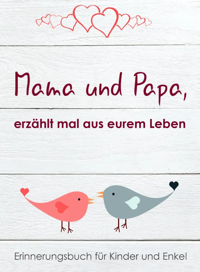 Erinnerungsbuch: Mama und Papa, erzählt mal aus eurem Leben!