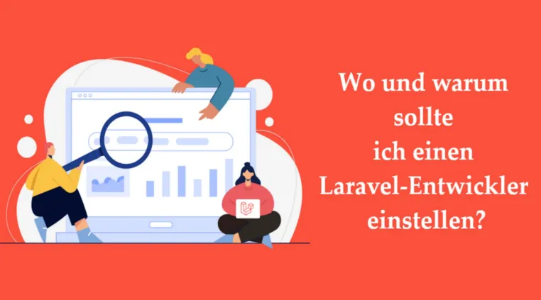 Wo und warum sollte ich einen Laravel-Entwickler einstellen? Bild: Wo und warum sollte ich einen Laravel-Entwickler einstellen?