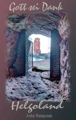 Bild: Gott sei Dank Helgoland - Anregende Autobiografie aus Helgoland