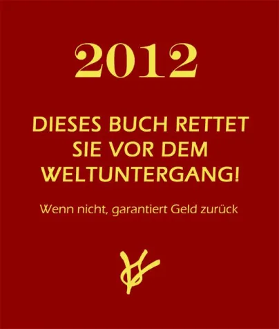 Bild: Weltuntergang 2012? - Kein Problem!