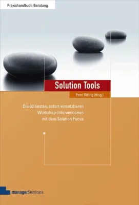 Bild: Solution Tools - Toolsammlung mit lösungsfokussiertem Beratungsansatz für Trainer und Berater