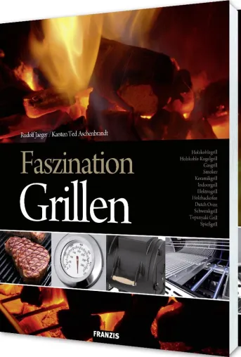 Neues aus dem Franzis Verlag: Faszination Grillen Bild: Neues aus dem Franzis Verlag: Faszination Grillen