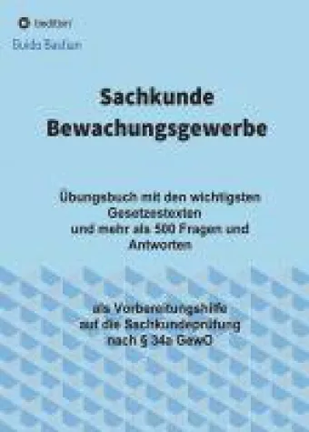 Bild: Sachkunde Bewachungsgewerbe - praxisnahes Übungsbuch für die IHK-Prüfung